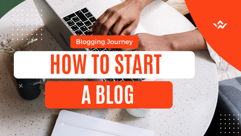 How to Start a Blog Like a Pro – Embark on Your Blogging Journey